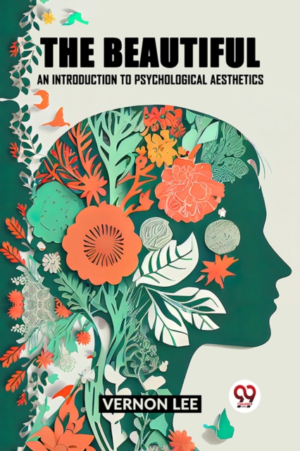 The Beautiful an Introduction to Psychological Aesthetics