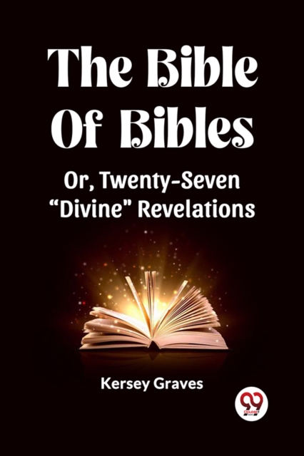 The Bible Of Bibles Or, Twenty-Seven