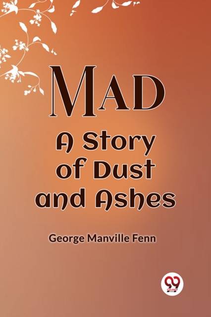 Mad A Story Of Dust And Ashes