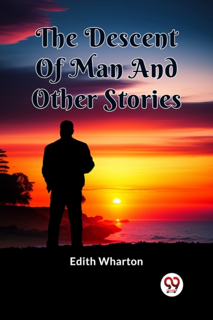 The Descent Of Man And Other Stories