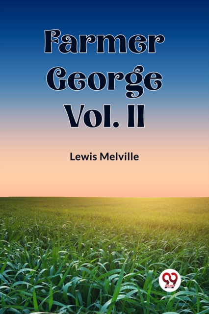 Farmer George Vol. II