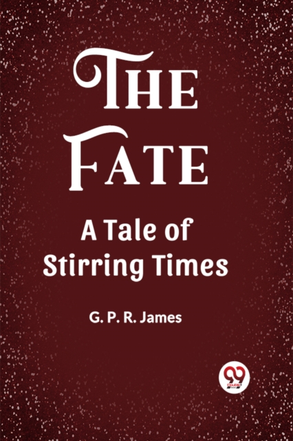The Fate A Tale of Stirring Times