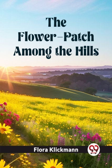 The Flower-Patch Among the Hills