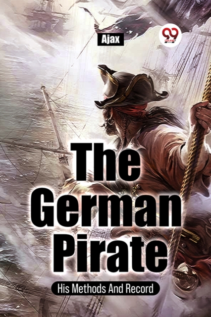 The German Pirate His Methods And Record