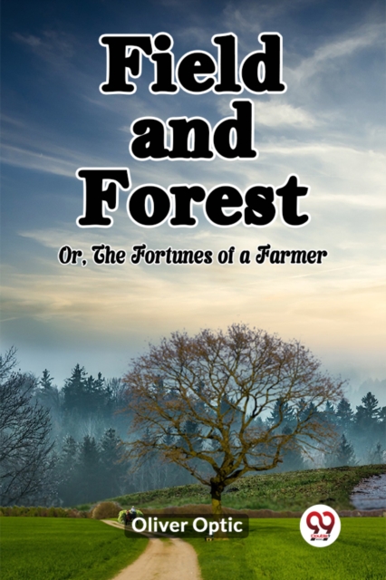 Field and ForestOr, The Fortunes of a Farmer (Edition2023)