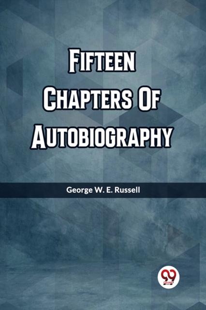 Fifteen Chapters Of Autobiography