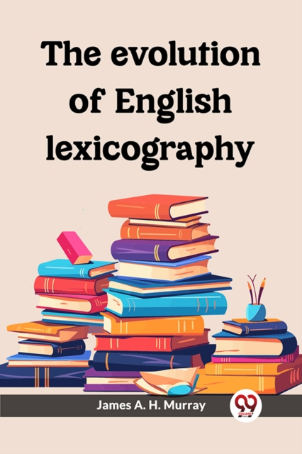 The evolution of English lexicography
