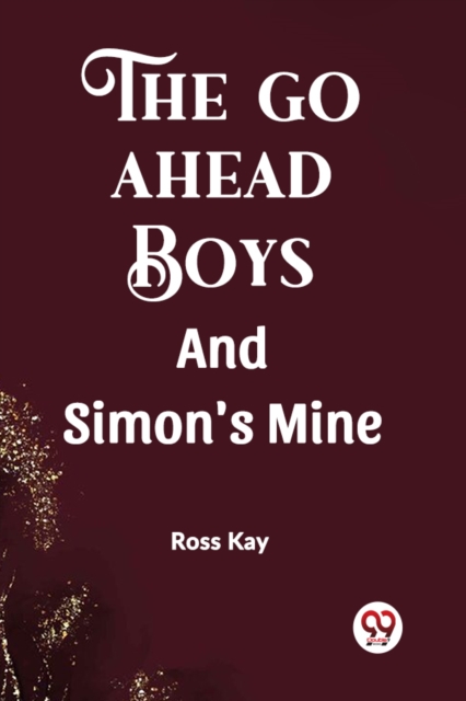 The Go Ahead Boys And Simon's Mine