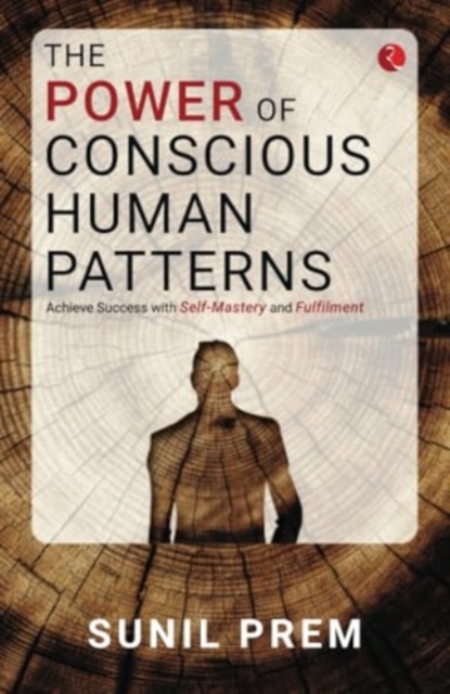 The Power of Conscious Human Patterns