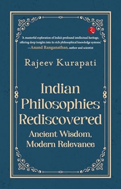 Indian Philosophies Rediscovered