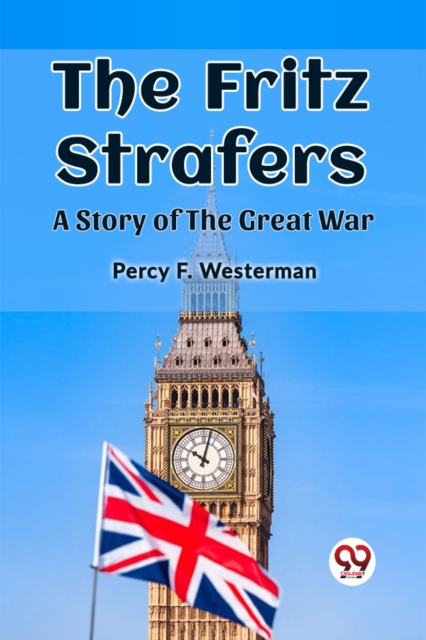The Fritz StrafersA Story of the Great War (Edition2023)