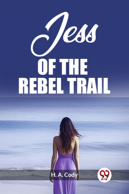 Jess Of The Rebel Trail
