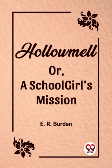 Hollowmell Or, A SchoolGirl's Mission