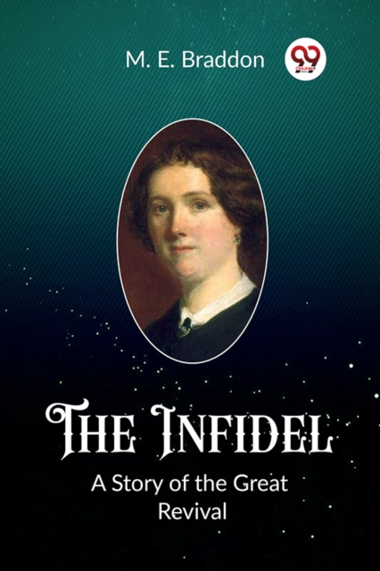 The Infidel A Story of the Great Revival