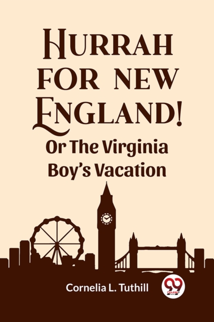 Hurrah for New England! Or The Virginia Boy's Vacation