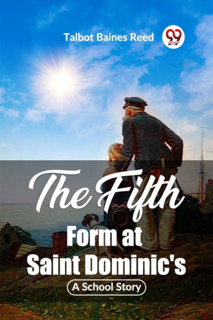The Fifth Form at Saint Dominic's A School Story