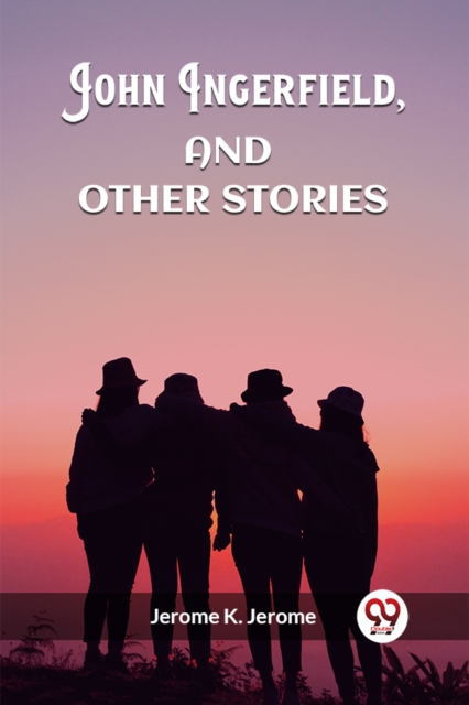 John Ingerfield, And Other Stories (Edition2023)