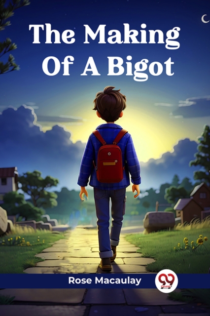 The Making Of A Bigot (Edition2024)