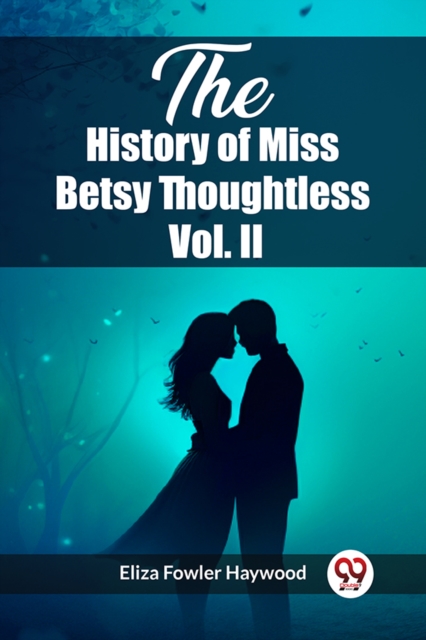 The History of Miss Betsy Thoughtless Vol. II (Edition2023)