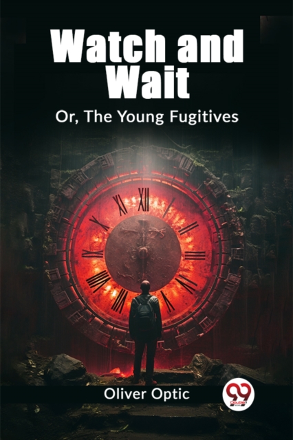 Watch and WaitOr, The Young Fugitives (Edition2023)