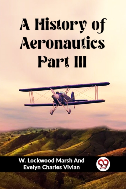 A History of Aeronautics Part III (Edition2023)