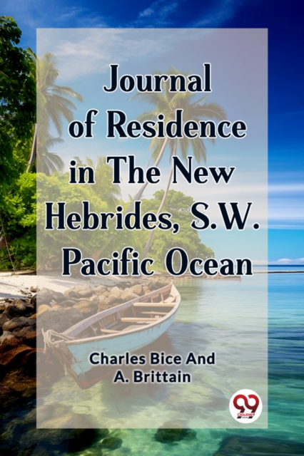 Journal of Residence in the New Hebrides, S.W. Pacific Ocean (Edition2023)
