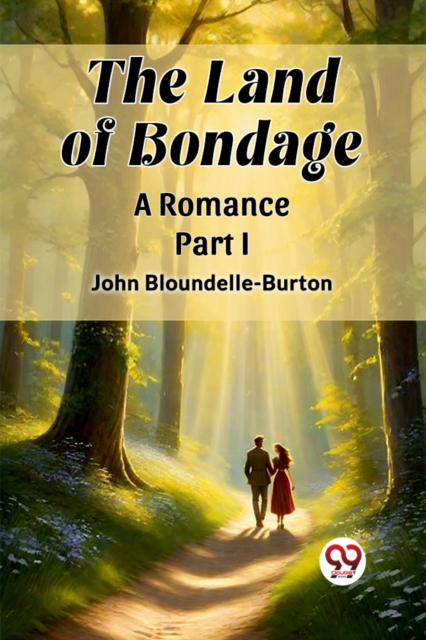 The Land of BondageA Romance PART I (Edition2024)