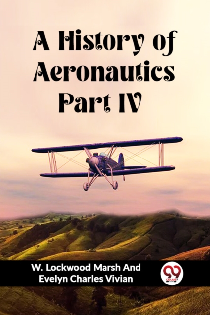 A History of Aeronautics Part IV (Edition2023)
