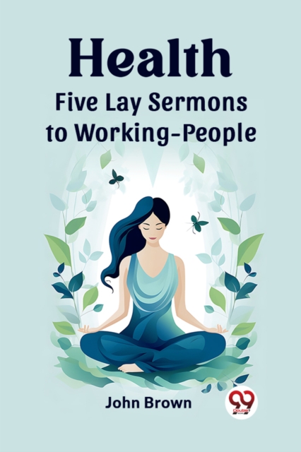 HealthFive Lay Sermons to Working-People (Edition2023)