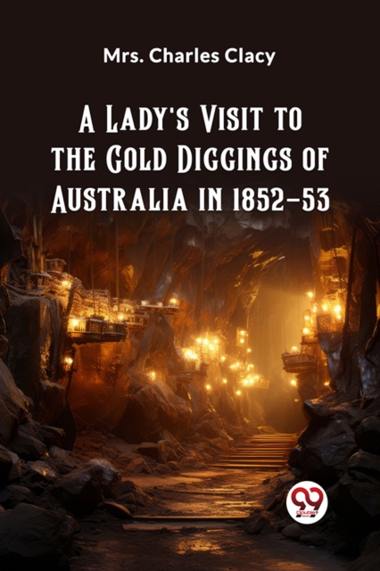 A Lady's Visit to the Gold Diggings of Australia in 1852-53 (Edition2024)