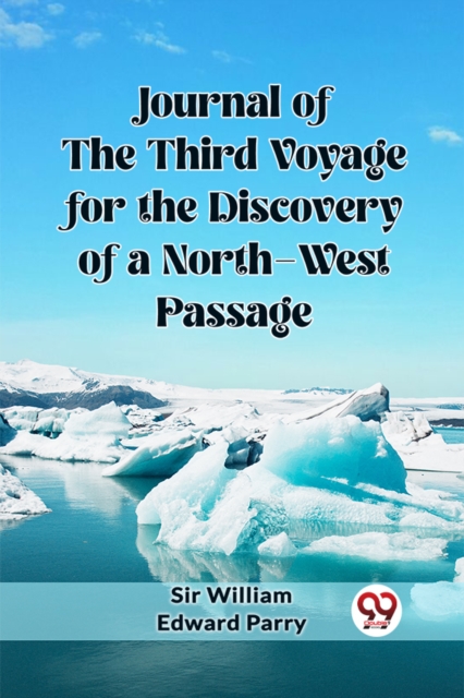 Journal of the Third Voyage for the Discovery of a North-West Passage (Edition2023)