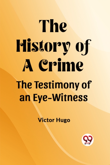 The History of a Crime (Edition2023)