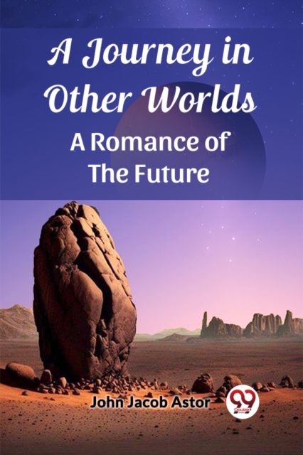 A Journey in Other WorldsA Romance of the Future (Edition2023)