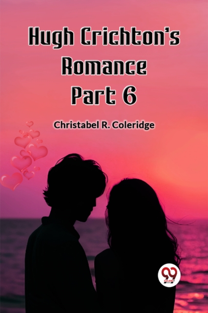 Hugh Crichton's Romance Part 6 (Edition2023)