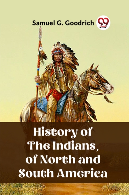 History of the Indians, of North and South America (Edition2023)