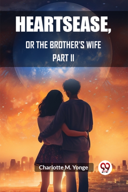 HeartseaseOr, The Brother's Wife PART II (Edition2023)