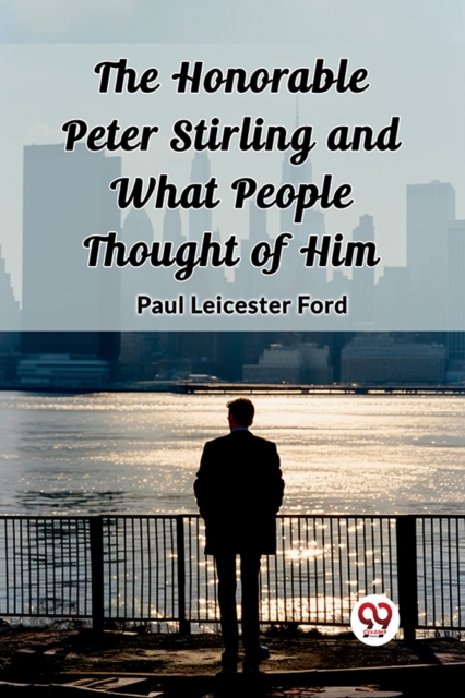 The Honorable Peter Stirling and What People Thought of Him (Edition2023)