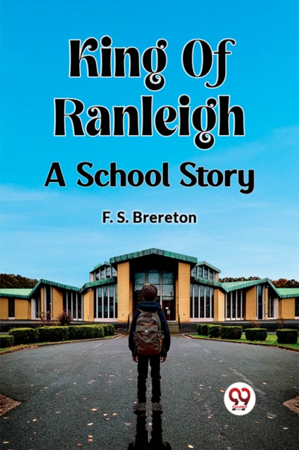 King Of RanleighA School Story (Edition2023)