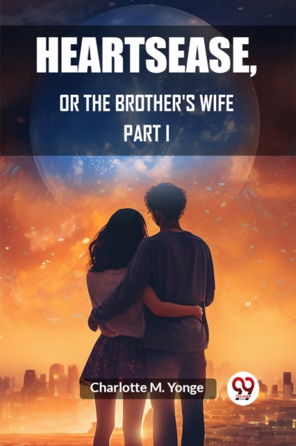 HeartseaseOr, The Brother's Wife PART I (Edition2023)