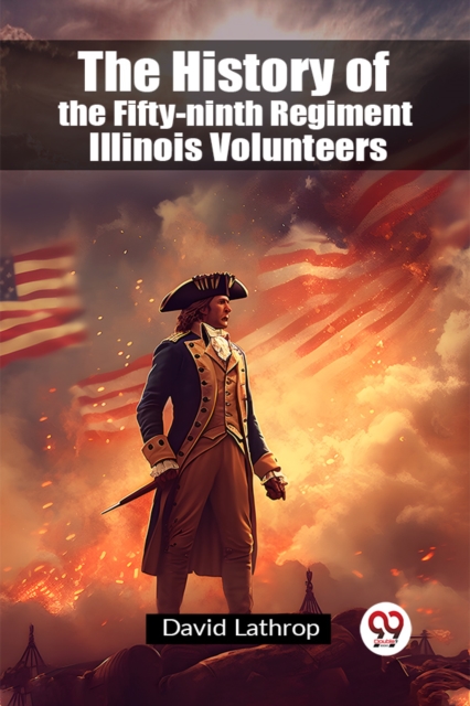 The History of the Fifty-ninth Regiment Illinois Volunteers (Edition2023)