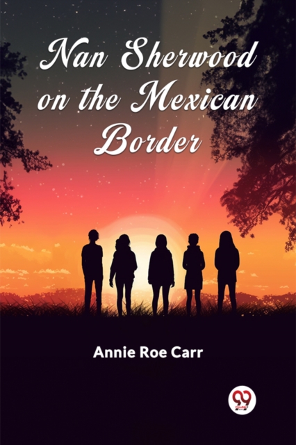 Nan Sherwood On The Mexican Border