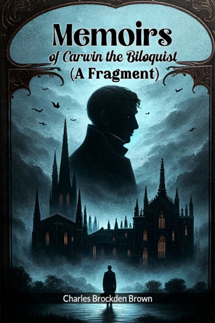 Memoirs of Carwin the Biloquist (A Fragment)