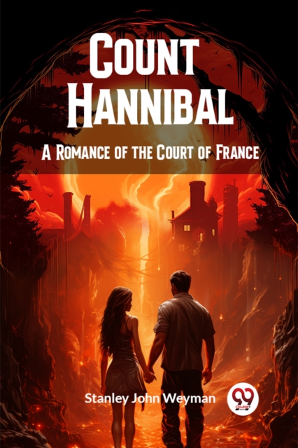 Count HannibalA Romance of the Court of France (Edition2024)