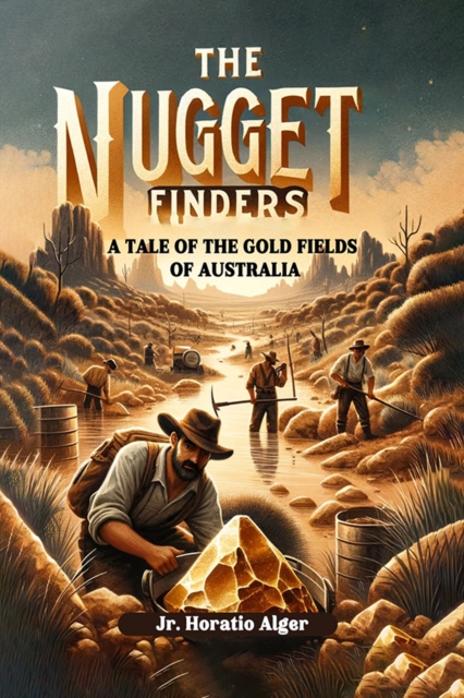 The Nugget FindersA Tale of the Gold Fields of Australia (Edition2024)