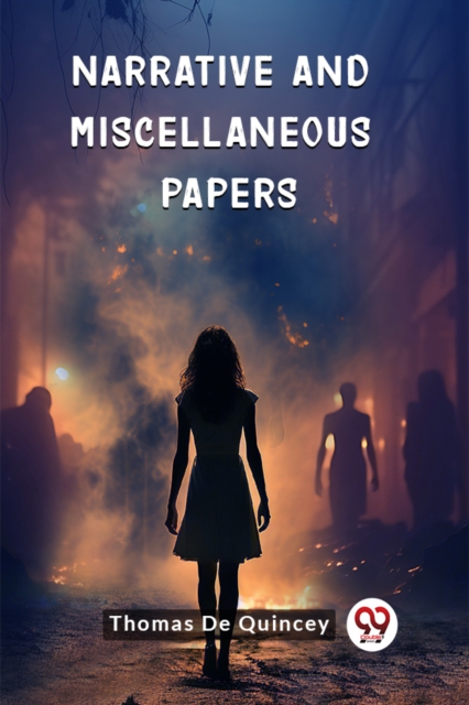 Narrative and Miscellaneous Papers