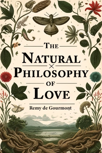 The Natural Philosophy of Love (Edition2024)