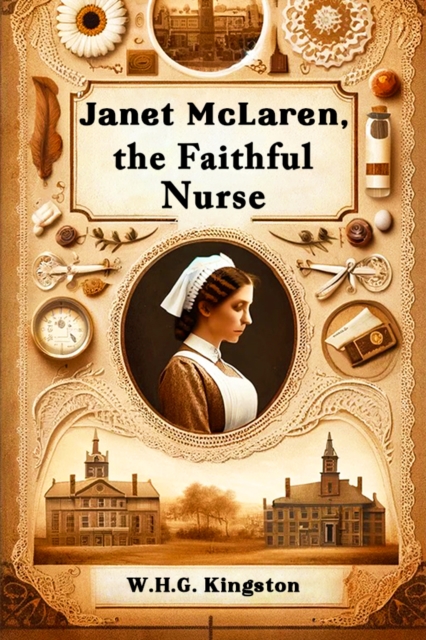 Janet Mclaren, The Faithful Nurse