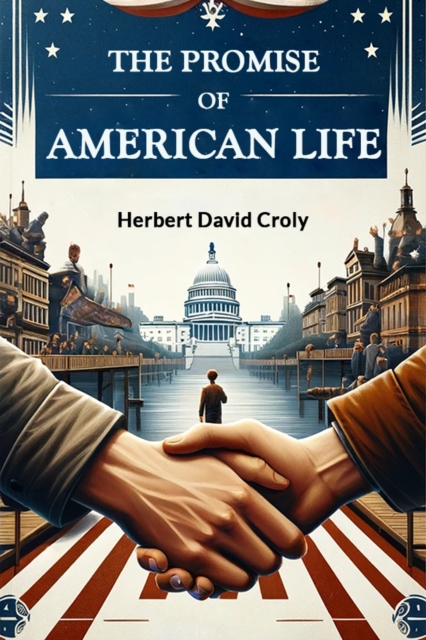 The Promise of American Life