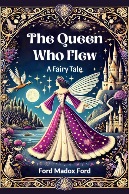 The Queen Who FlewA Fairy Tale (Edition2024)