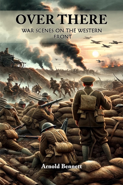 Over There War Scenes on the Western Front